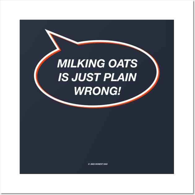 Funny Oat Milk Gift For Dads Wall Art by HonestDad